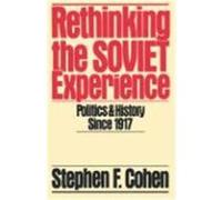 Rethinking the Soviet Experience Stephen F Cohen (Auteur)
