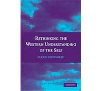 Rethinking the Western Understanding of the Self Ulrich Steinvorth (Auteur)