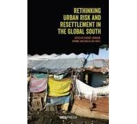 Rethinking Urban Risk And Resettlement In The Global South