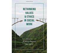 Rethinking Values And Ethics In Social Work