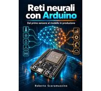 Reti neurali con Arduino: TinyML con Nano 33 BLE Sense, Nicla, ESP32-S3, Edge Impulse e LiteRT