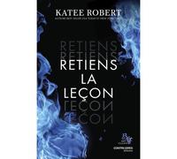 Retiens la leçon - Katee Robert - Contre-Dires - broché - Roman
