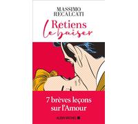 Retiens le baiser Brèves leçons sur l'amour - Massimo Recalcati - Albin Michel - broché - Etude