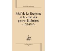 Rétif De La Bretonne Et La Crise Des Genres Littéraires (1767-1797)
