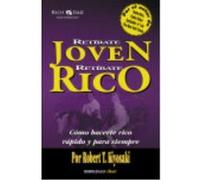 Retírate Joven Y Rico - Kiyosaki, Robert T. Kiyosaki, Robert T (Auteur)