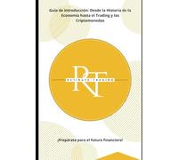 Retírate Trading - Guía de Introducción: Desde la Historia de la Economía hasta el Trading y las Criptomonedas