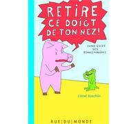 Retire Ce Doigt De Ton Nez ! - Super Guide Des Bonnes Manières