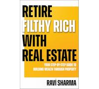 Retire Filthy Rich with Real Estate
