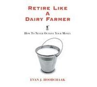 Retire Like A Dairy Farmer