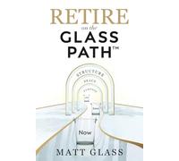 Retire on the Glass Path™