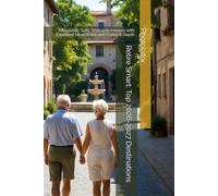 Retire Smart: Top 2026-2027 Destinations: Affordable, Safe, Walkable Havens with Excellent Healthcare and Cultural Depth