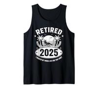 Retired 2025 I Worked My Whole Life for This Shirt Beach Débardeur