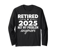 Retired 2025 Not My Problem Anymore Manche Longue