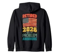Retired 2026 Not My Problem Anymore Drapeau américain Retirement Sweat à Capuche
