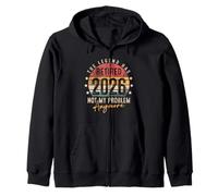 Retired 2026 not my problem anymore Men Women Retirement Sweat à Capuche
