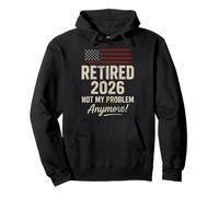 Retired 2026 Not My Problem Anymore US Flag for Retirement Sweat à Capuche