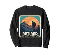 Retired And Living My Best Life Randonnée Randonnée Retraite Fun Sweatshirt