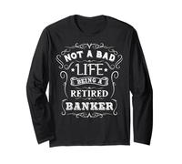 Retired Banker Tee - Cadeau de banquier à la Retraite Manche Longue