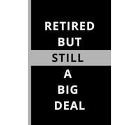 Retired but Still a Big Deal: A Fun Notebook for Daily Writing