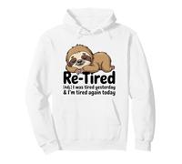 Retired Definition Was Fatigué Yesterday I M Tired Again Today Sweat à Capuche