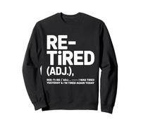 Retired Definition Was Fatigué Yesterday I M Tired Again Today Sweatshirt