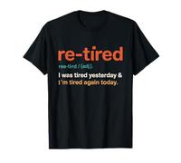 Retired Definition Was Fatigué Yesterday I M Tired Again Today T-Shirt