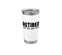 Retired Don't Ask Don't Care Gobelet isotherme en acier inoxydable double paroi