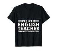 Retired English Teacher, Fix The Grammar Yourself -- T-Shirt