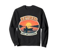 Retired Every Day Is Sunday Funny Fishing Boat Fisher Pêcheur Sweatshirt