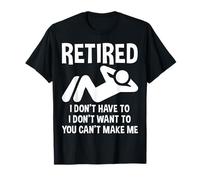Retired Funny Retirement Party Retiree Humour Retirement Joke T-Shirt