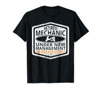 Retired Mechanic Under New Management See Wife for Details T-Shirt