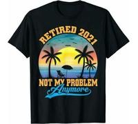 Retired Not My Problem Anymore Retro Retirement T-Shirt Funny Tee Gift Trend