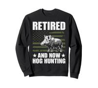 Retired Now Wild Hog Hunting Wild Sanglier Hunter Sanglier Saison Sweatshirt