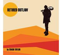 Crash Taylor – Retired Outlaw – CD – Universal Music Group