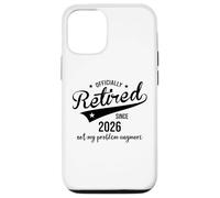 Retired Since 2026 Retired Not My Problem Anymore Retirement Coque pour iPhone 12/12 Pro