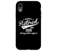 Retired Since 2026 Retired Not My Problem Anymore Retirement Coque pour iPhone XR