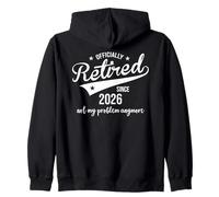 Retired Since 2026 Retired Not My Problem Anymore Retirement Sweat à Capuche