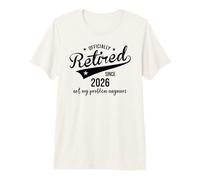 Retired Since 2026 Retired Not My Problem Anymore Retirement T-Shirt Haut de Gamme