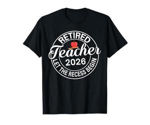 Retired Teacher 2026 Teacher Retirement Let The Recess Begin T-Shirt