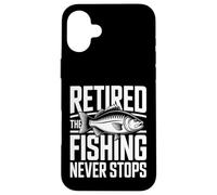Retired The Fishing Never Stops Pêcheur Coque pour iPhone 16 Plus