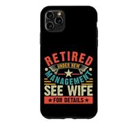 Retired Under New Management See Wife for Details Coque pour iPhone 11 Pro Max
