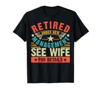 Retired Under New Management See Wife for Details T-Shirt