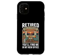 Retired Under New Management You’LL Find Me in My New Office Coque pour iPhone 11