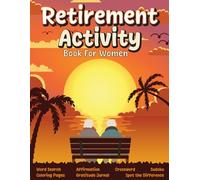 Retirement Activity Book For Women: Keep Your Mind Active and Your Heart Happy in This New Chapter