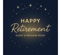 Retirement Guest Book: A Keepsake Memory Book for Guests: Celebrate a Special Retirement with Guest Wishes, Memories, Gift Notes, and Photo Pages. Colored interior Elegant 8.5x8.5"