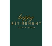 Retirement Guest Book Green (Hardcover): Happy Retirement Blank Guest Book Sign in & Leave Message