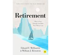 Retirement: How to save enough, invest it well, and make your money last