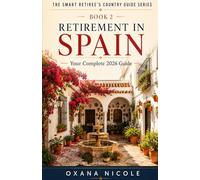Retirement in Spain: Your Complete 2026 Guide to Living the Good Life Under the Spanish Sun
