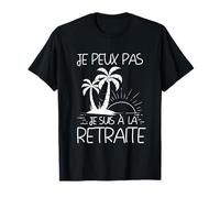 Retirement Man Humour I Can't Am Retirement T-Shirt