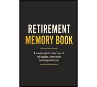 Retirement Memory Book for Coworkers and Loved Ones: A Meaningful Farewell Gift to Collect Messages, Memories, and Well Wishes from Colleagues, Friends, and Family